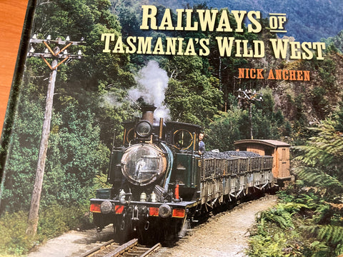 Railways of Tasmania’s Wild West