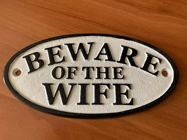 Cast Iron Beware of the Wife Sign