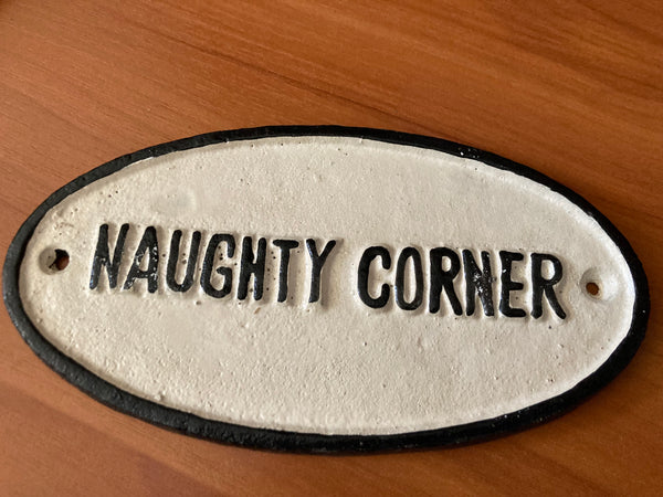 Naughty Corner Cast Iron Sign