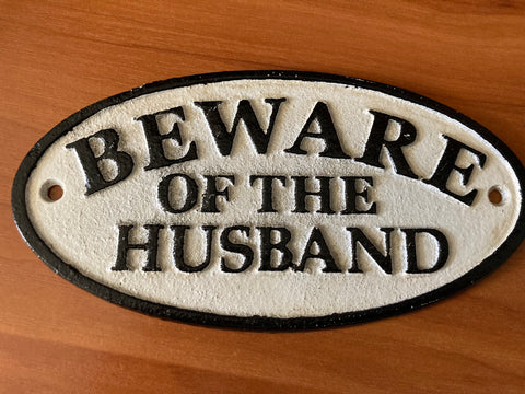 Cast Iron Beware of the Husband Sign