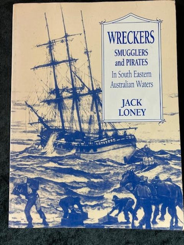 Wreckers Smugglers and Pirates in South Eastern Australian Waters