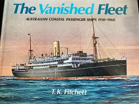 The Vanished Fleet - Australian Coastal Passenger Ships 1910-1960