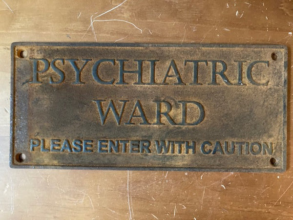 Psych Ward Sign