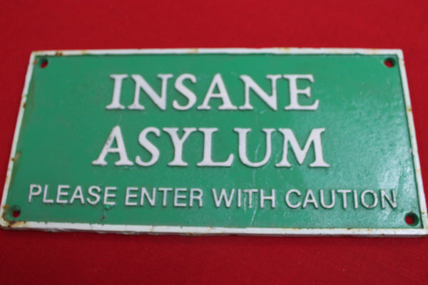 Cast Iron - Insane Asylum Sign