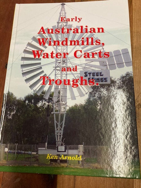 Early Australian Windmills , Water Carts & Troughs