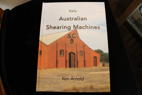 Early Australian Shearing Machines - Ken Arnold