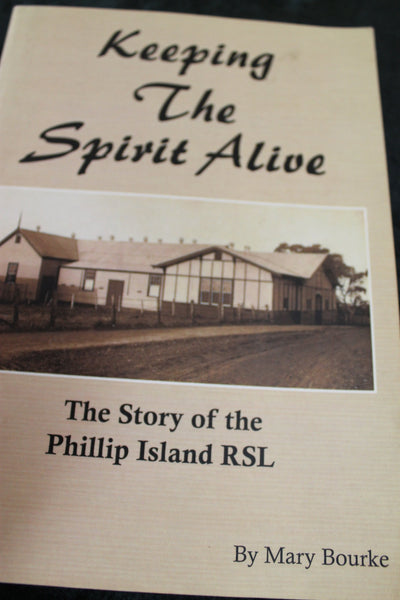 Keeping the Spirit Alive - The Story of the Phillip Island RSL