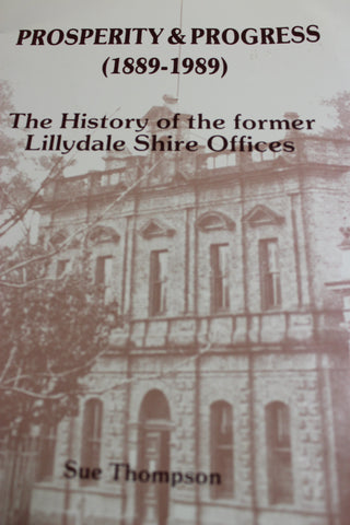 Prosperity & Progress 1889 - 1989 Lillydale Shire Offices