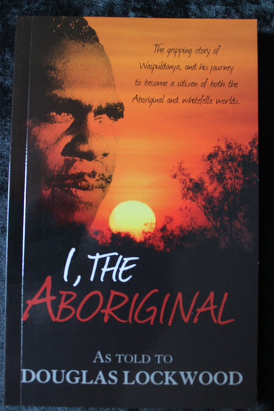 I , The Aboriginal by Douglas Lockwood