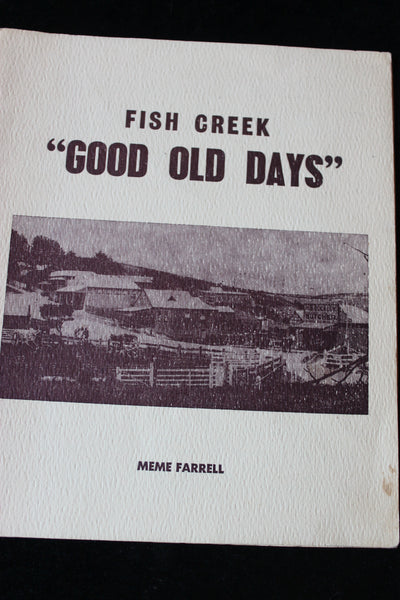 Fish Creek  " The Good Old Days }